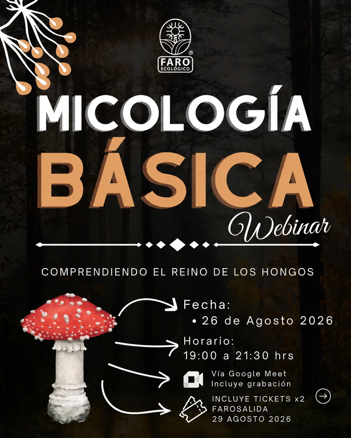 Afiche del webinar Micología Básica del miércoles 26 de agosto, con grabación y dos tickets para la FaroSalida.